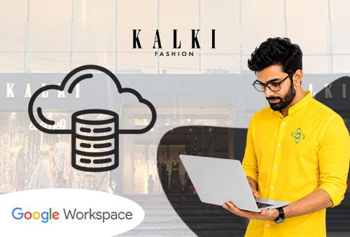 Kalki Fashion Google Workspace Upgrade | Codelattice Case Study Google Workspace Partial Upgrade: Kalki Fashion